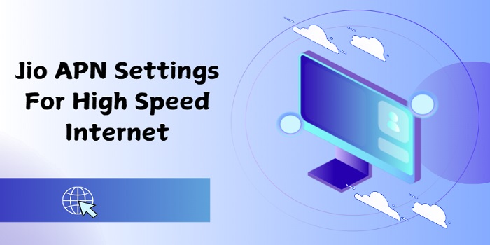 Jio apn settings for high speed internet