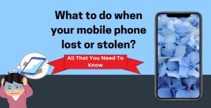 what to do when your mobile stolen or lost